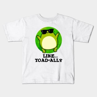 Like Toad-ally Cute Toad Pun Kids T-Shirt